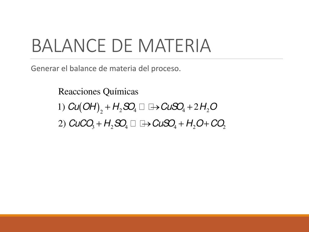 BALANCE DE MATERIA Generar el balance de materia del proceso.
