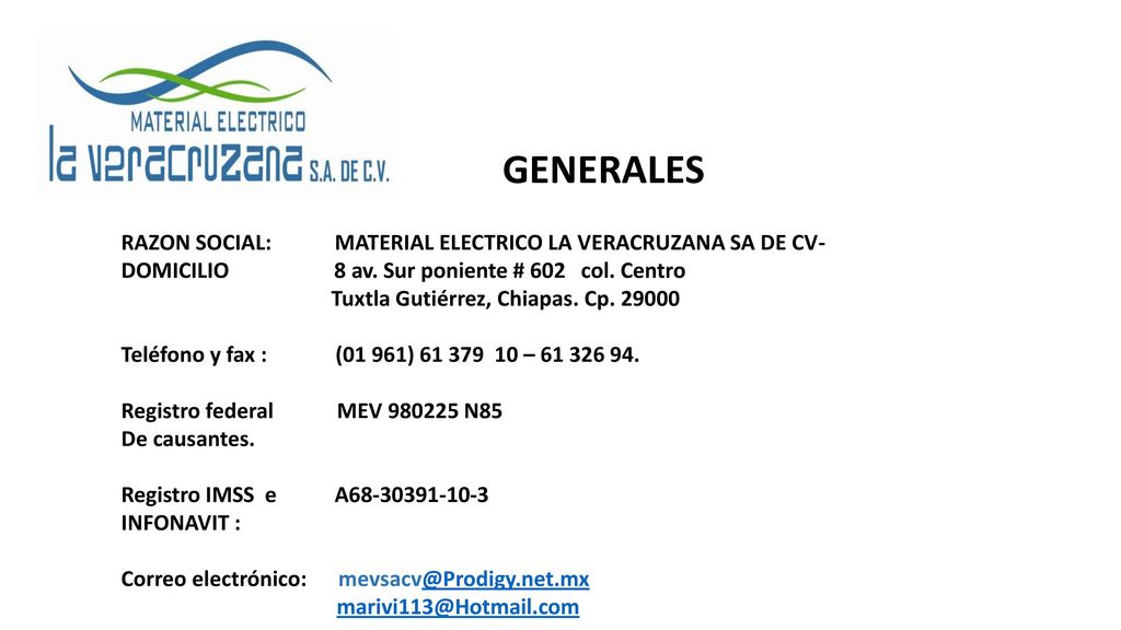 GENERALES RAZON SOCIAL: MATERIAL ELECTRICO LA VERACRUZANA SA DE CV-