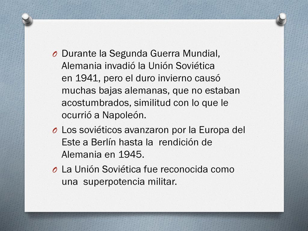 Durante la Segunda Guerra Mundial, Alemania invadió la Unión Soviética en 1941, pero el duro invierno causó muchas bajas alemanas, que no estaban acostumbrados, similitud con lo que le ocurrió a Napoleón.