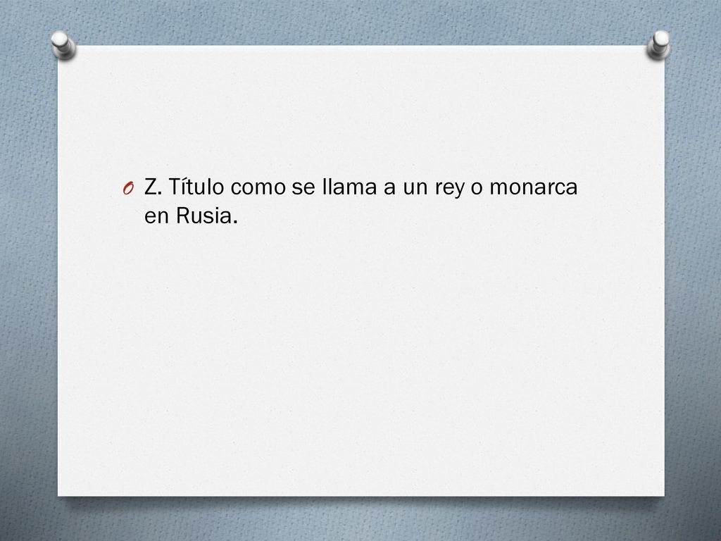 Z. Título como se llama a un rey o monarca en Rusia.