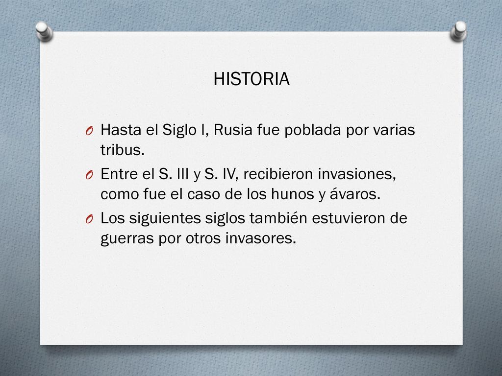 HISTORIA Hasta el Siglo I, Rusia fue poblada por varias tribus.