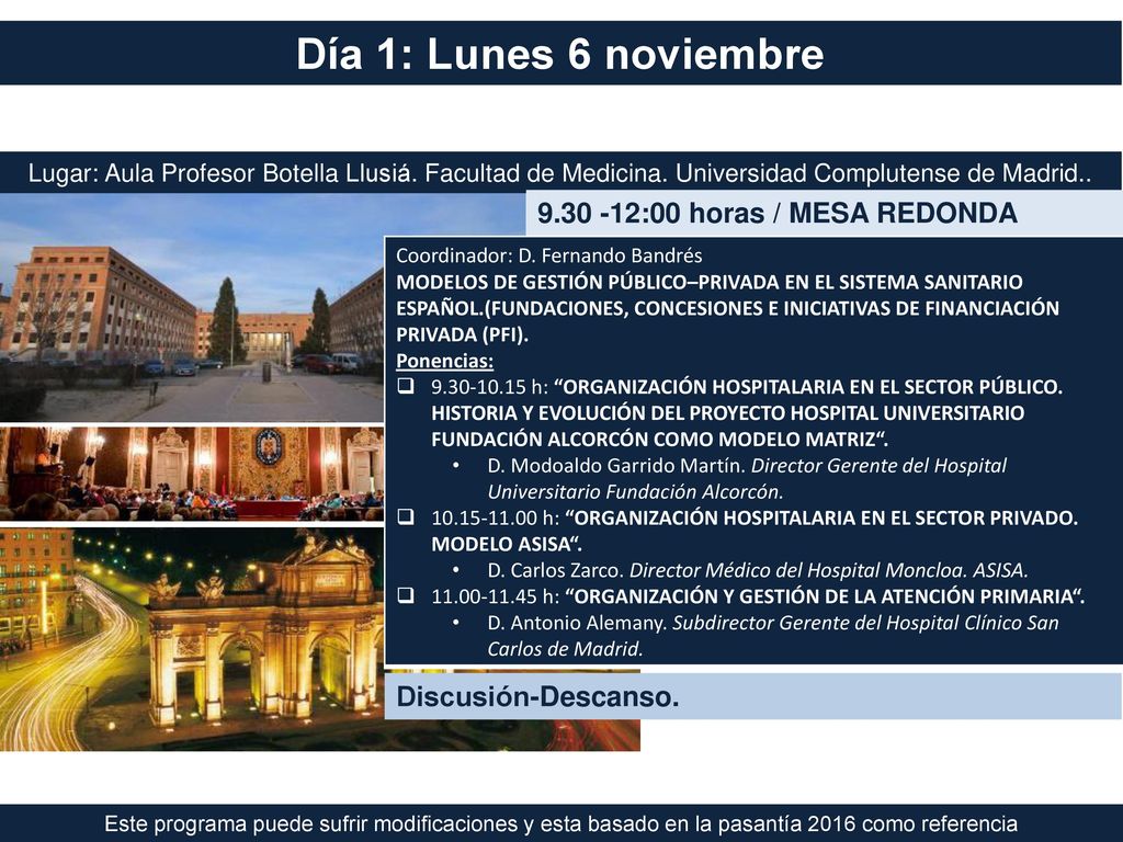 Día 1: Lunes 6 noviembre :00 horas / MESA REDONDA