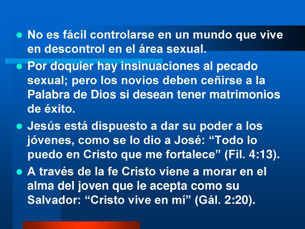 No es fácil controlarse en un mundo que vive en descontrol en el área sexual.