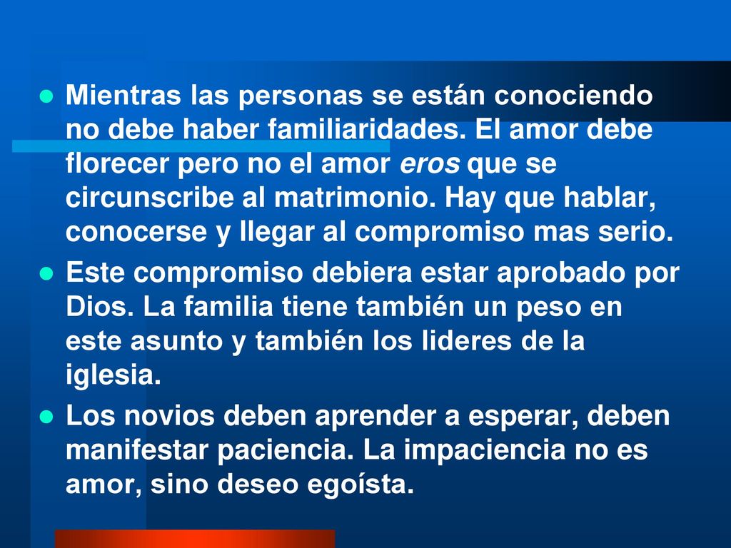 Mientras las personas se están conociendo no debe haber familiaridades