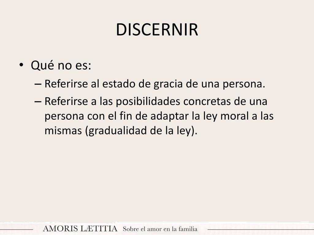 DISCERNIR Qué no es: Referirse al estado de gracia de una persona.