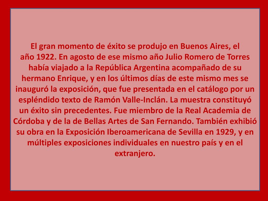 El gran momento de éxito se produjo en Buenos Aires, el año 1922