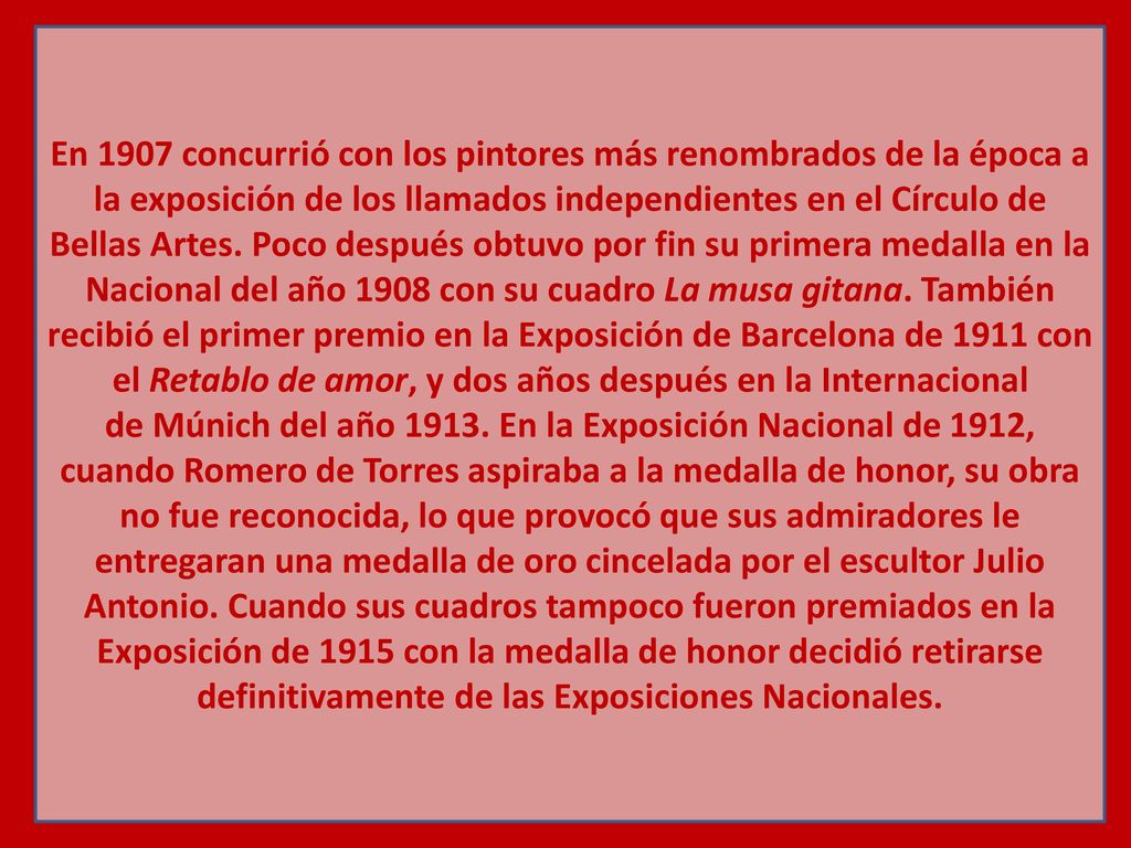 En 1907 concurrió con los pintores más renombrados de la época a la exposición de los llamados independientes en el Círculo de Bellas Artes.
