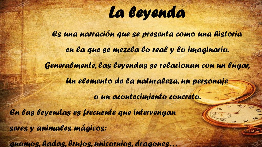 La leyenda Es una narración que se presenta como una historia