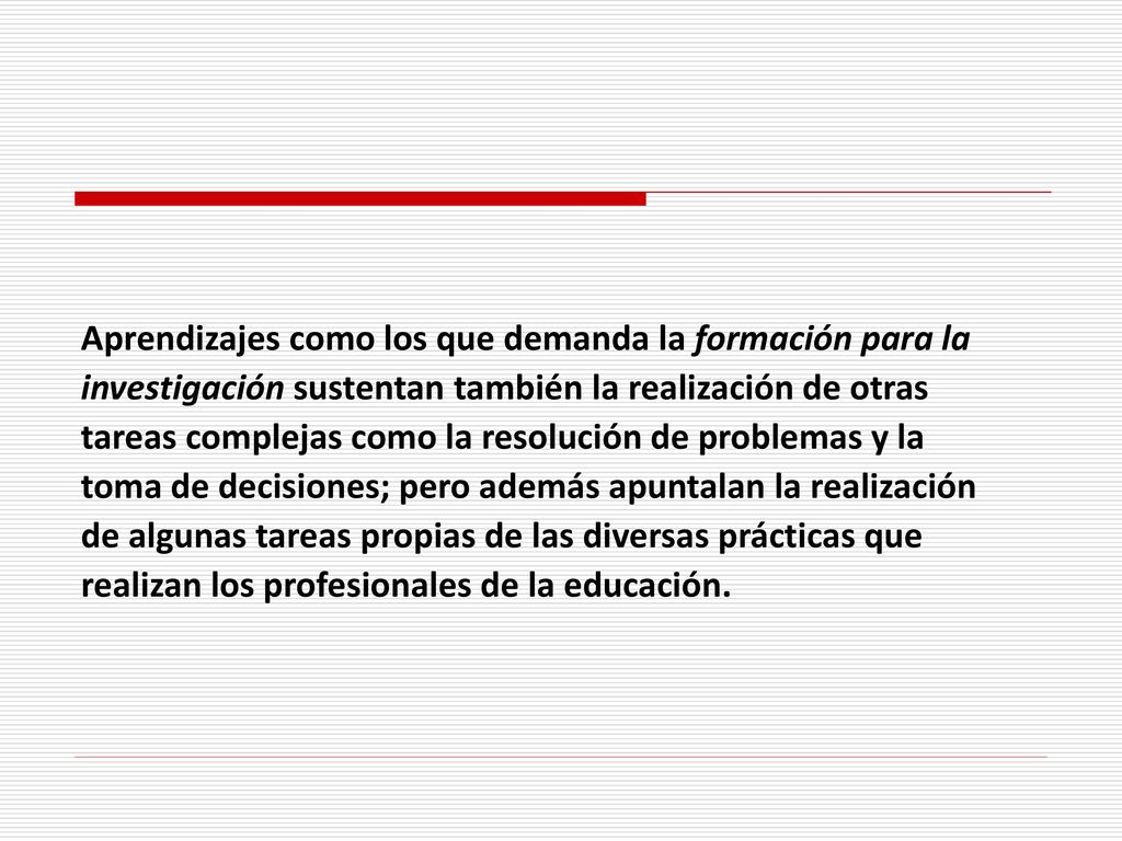 Aprendizajes como los que demanda la formación para la