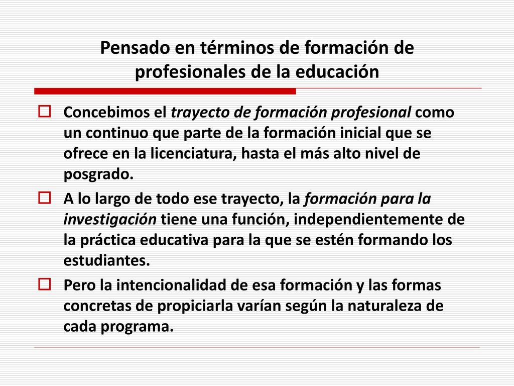 Pensado en términos de formación de profesionales de la educación