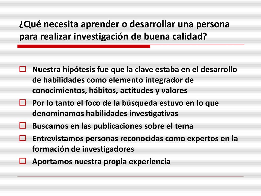 ¿Qué necesita aprender o desarrollar una persona para realizar investigación de buena calidad