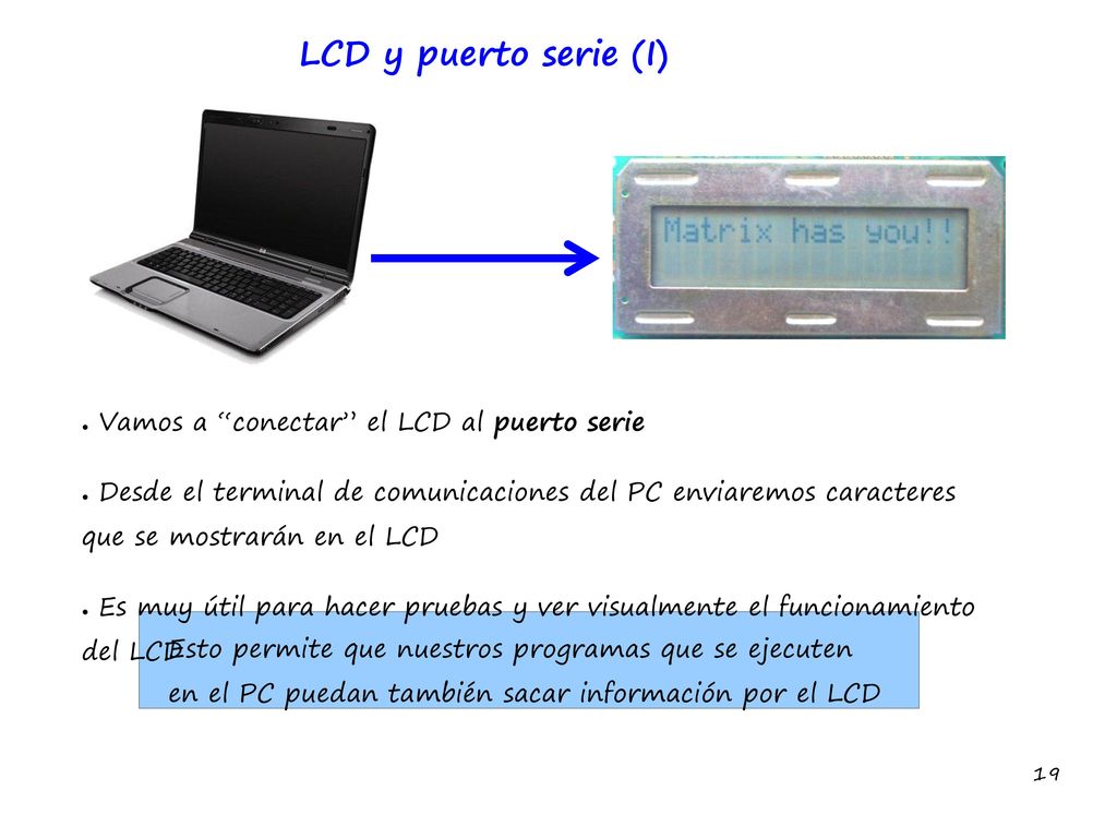 LCD y puerto serie (I) Vamos a conectar el LCD al puerto serie