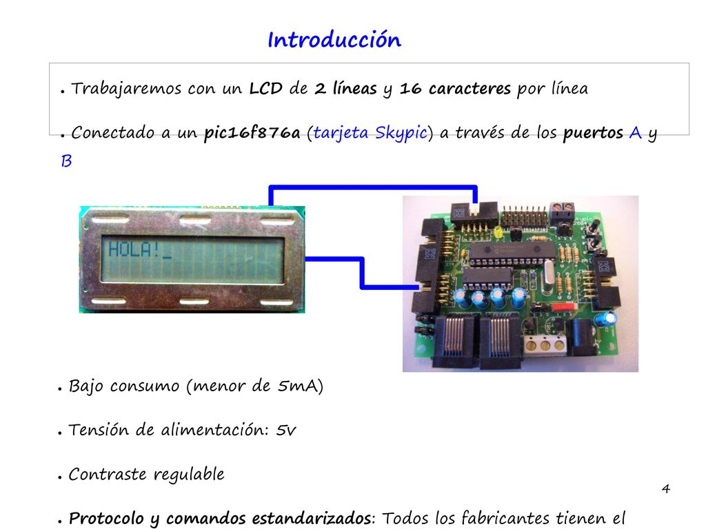 Introducción Trabajaremos con un LCD de 2 líneas y 16 caracteres por línea.