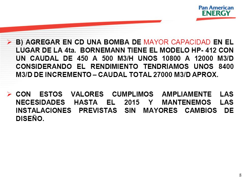 B) AGREGAR EN CD UNA BOMBA DE MAYOR CAPACIDAD EN EL LUGAR DE LA 4ta