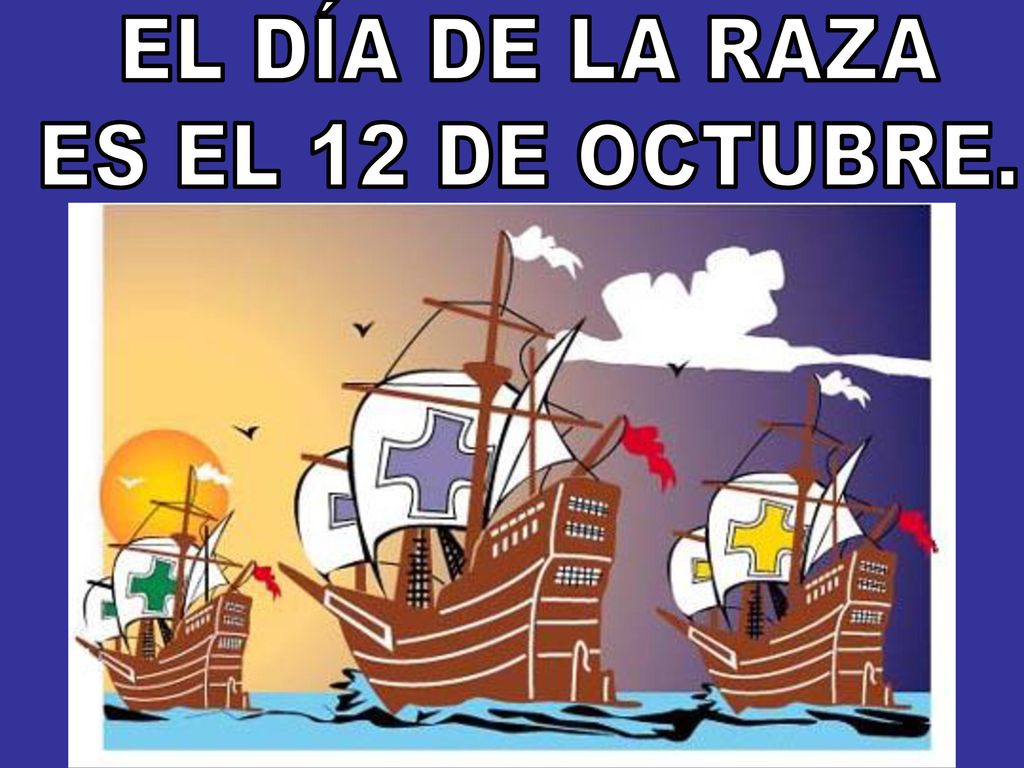 EL DÍA DE LA RAZA ES EL 12 DE OCTUBRE.