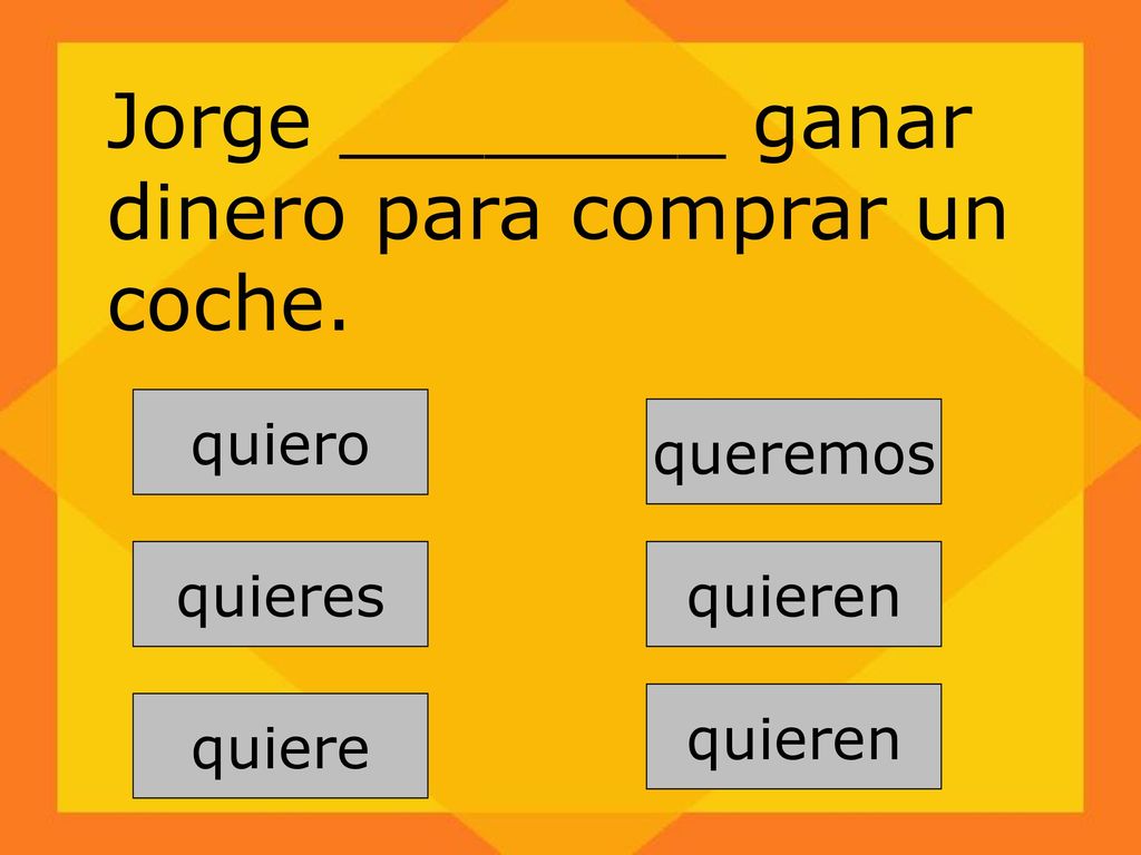 Jorge ________ ganar dinero para comprar un coche.
