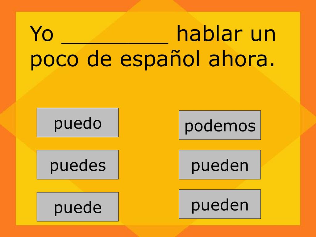 Yo ________ hablar un poco de español ahora.
