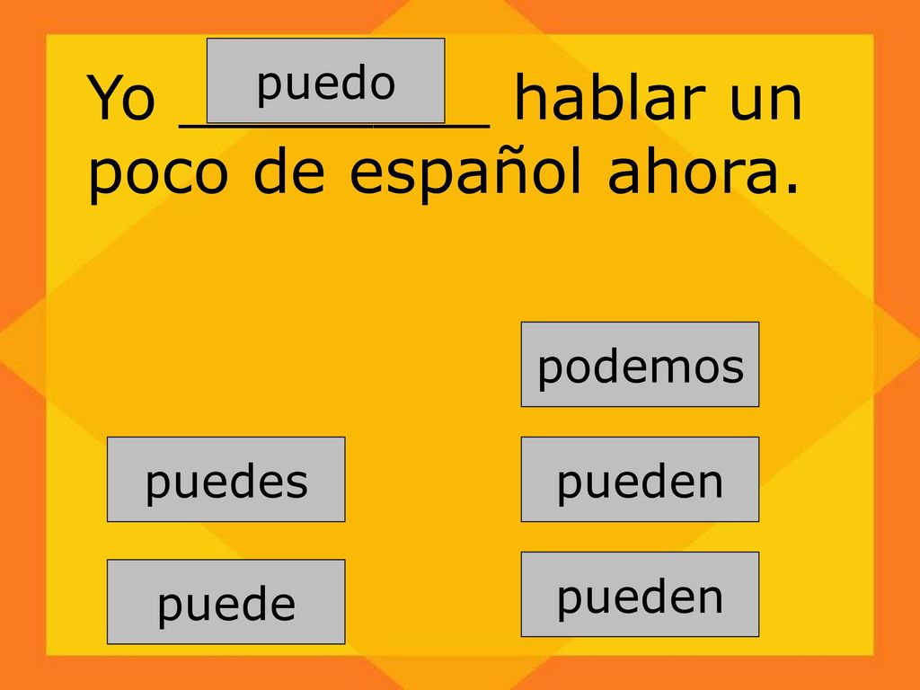 Yo ________ hablar un poco de español ahora.