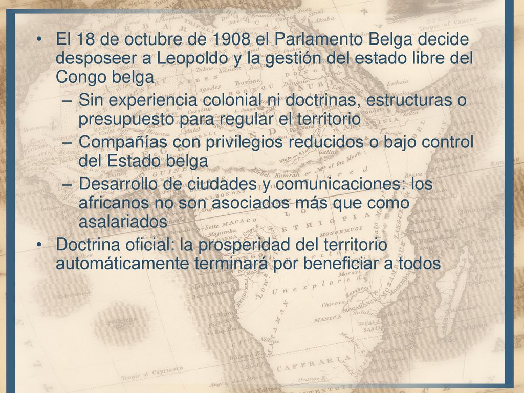 El 18 de octubre de 1908 el Parlamento Belga decide desposeer a Leopoldo y la gestión del estado libre del Congo belga