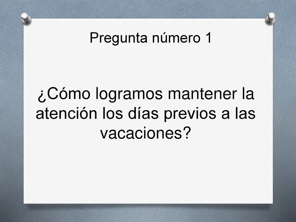 ¿Cómo logramos mantener la atención los días previos a las vacaciones