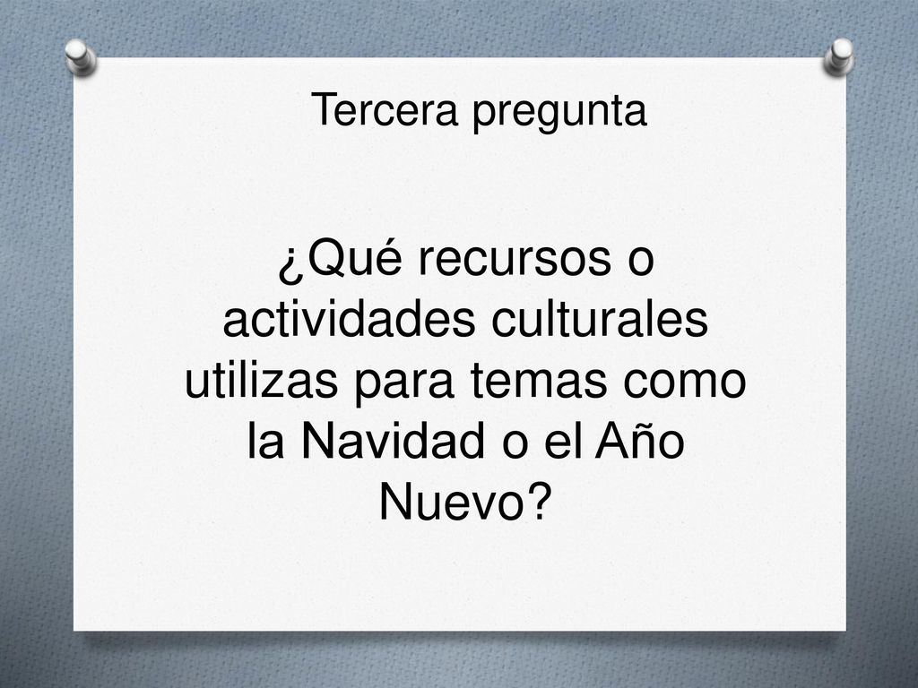 Tercera pregunta ¿Qué recursos o actividades culturales utilizas para temas como la Navidad o el Año Nuevo