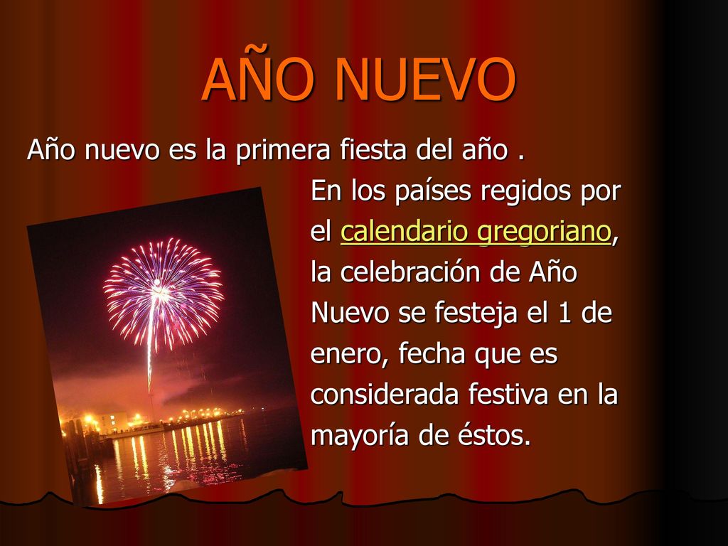 AÑO NUEVO Año nuevo es la primera fiesta del año .