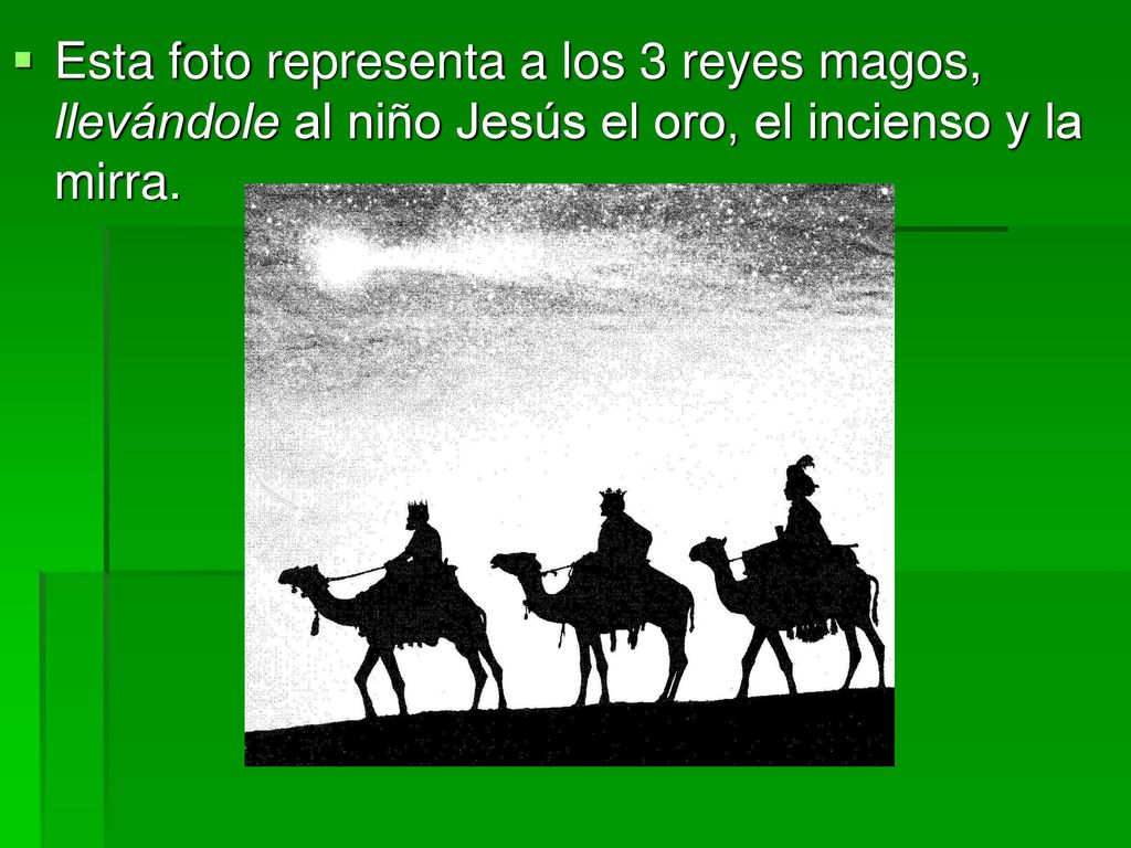 Esta foto representa a los 3 reyes magos, llevándole al niño Jesús el oro, el incienso y la mirra.