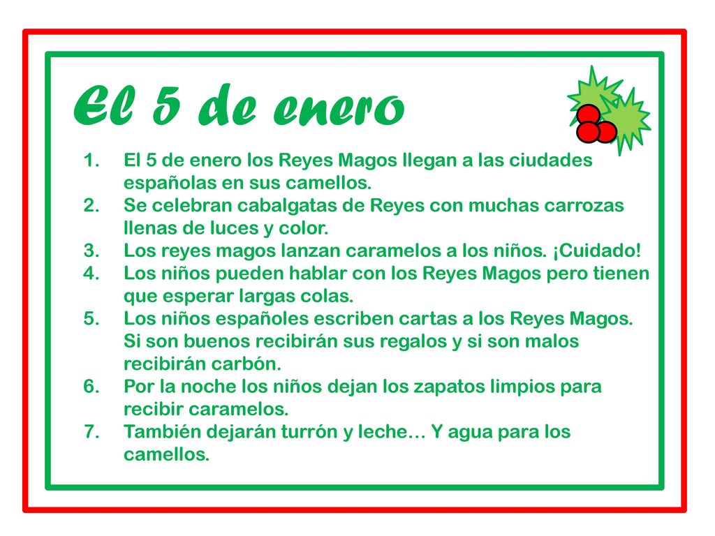 El 5 de enero El 5 de enero los Reyes Magos llegan a las ciudades españolas en sus camellos.