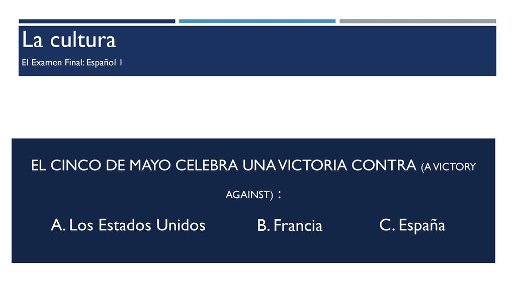 El cinco de mayo celebra una Victoria contra (a victory against) :