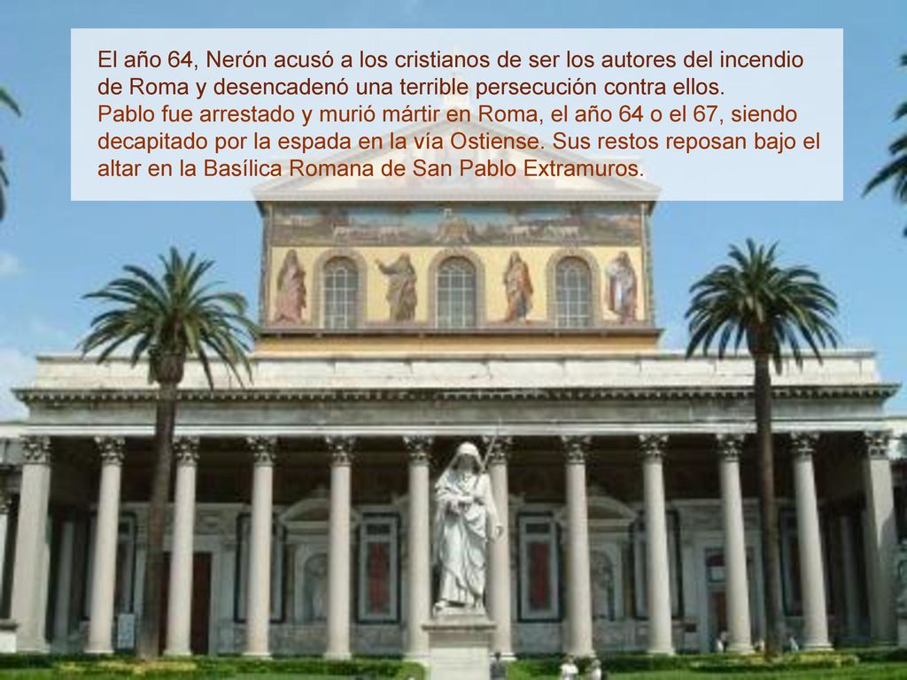 El año 64, Nerón acusó a los cristianos de ser los autores del incendio de Roma y desencadenó una terrible persecución contra ellos.
