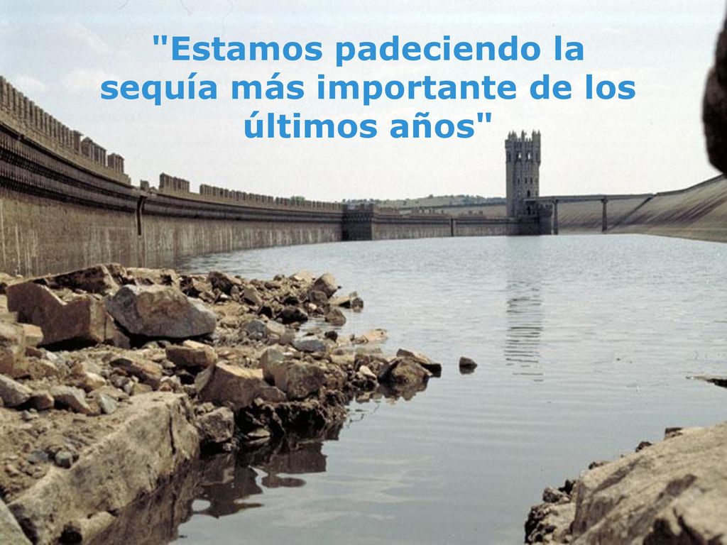 Estamos padeciendo la sequía más importante de los últimos años