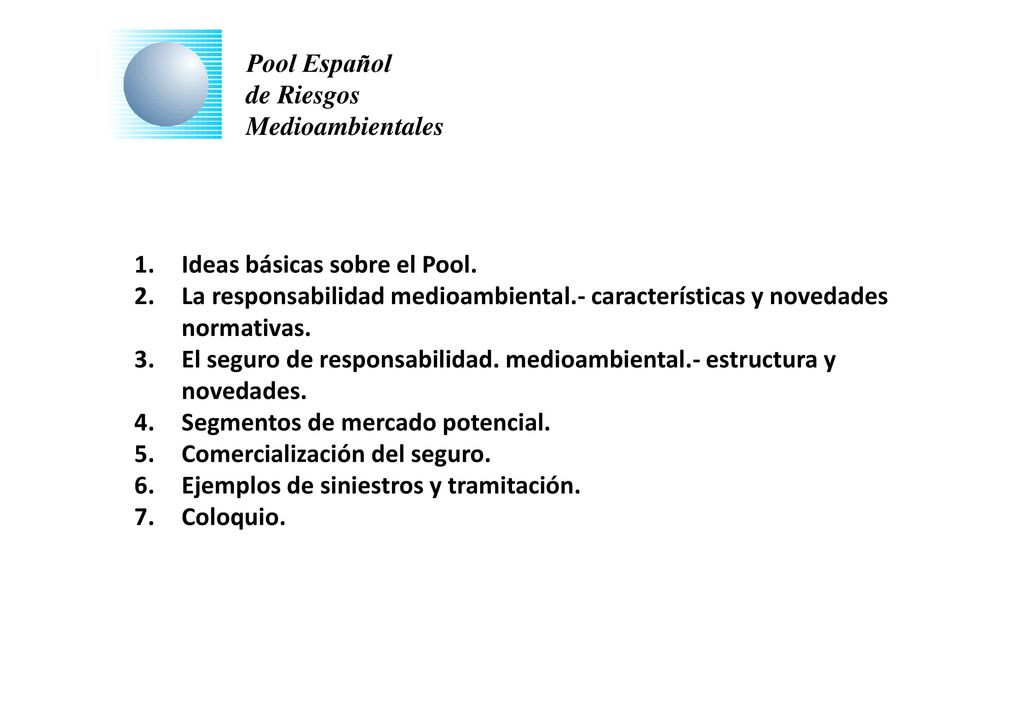 Pool Español de Riesgos Medioambientales Ideas básicas sobre el Pool.