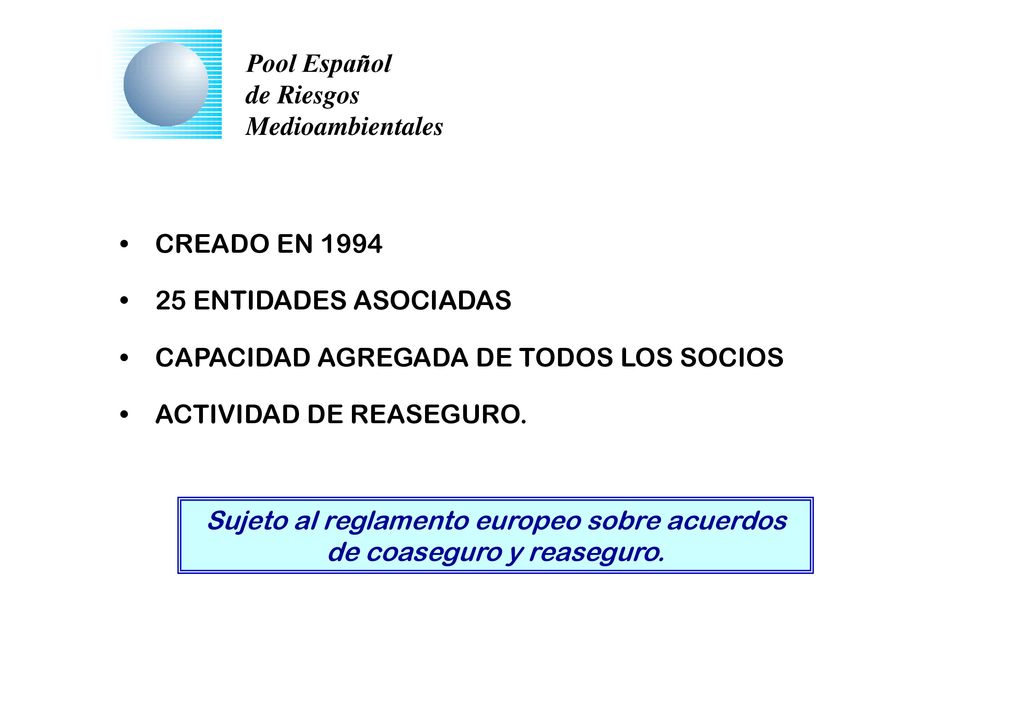 Sujeto al reglamento europeo sobre acuerdos de coaseguro y reaseguro.