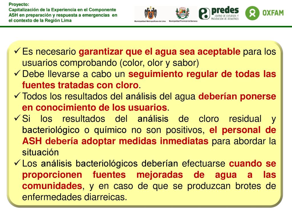 Es necesario garantizar que el agua sea aceptable para los usuarios comprobando (color, olor y sabor)