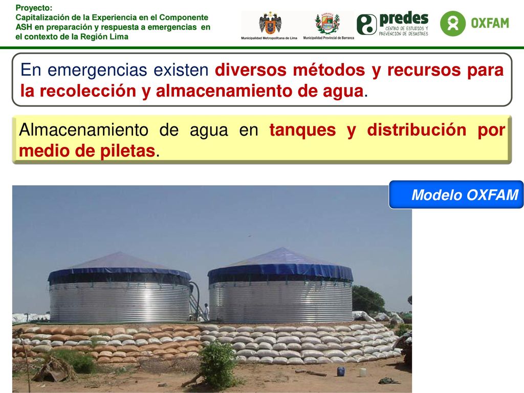 Almacenamiento de agua en tanques y distribución por medio de piletas.
