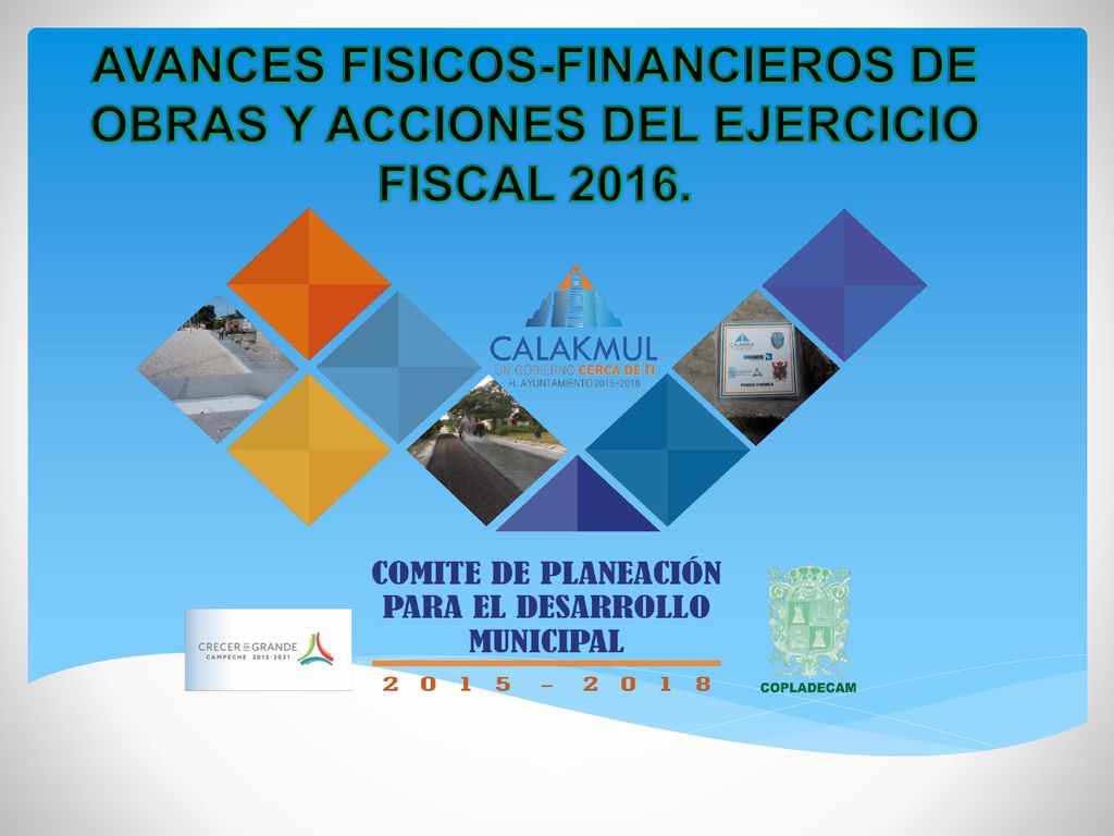 AVANCES FISICOS-FINANCIEROS DE OBRAS Y ACCIONES DEL EJERCICIO FISCAL 2016.