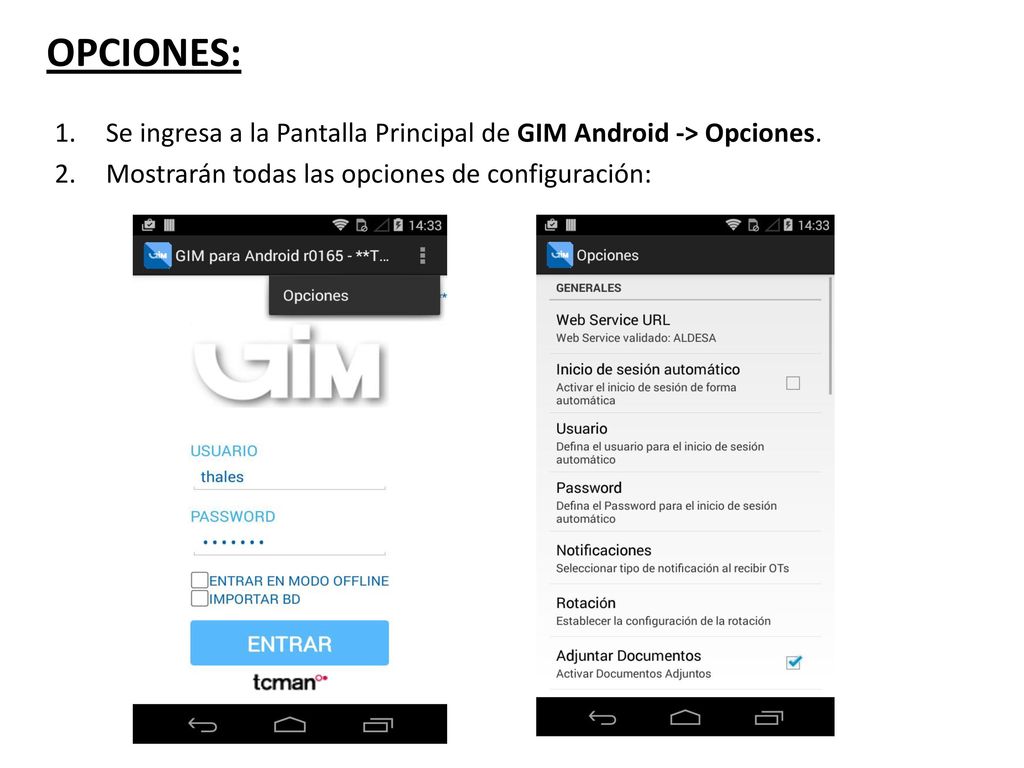 OPCIONES: Se ingresa a la Pantalla Principal de GIM Android -> Opciones.