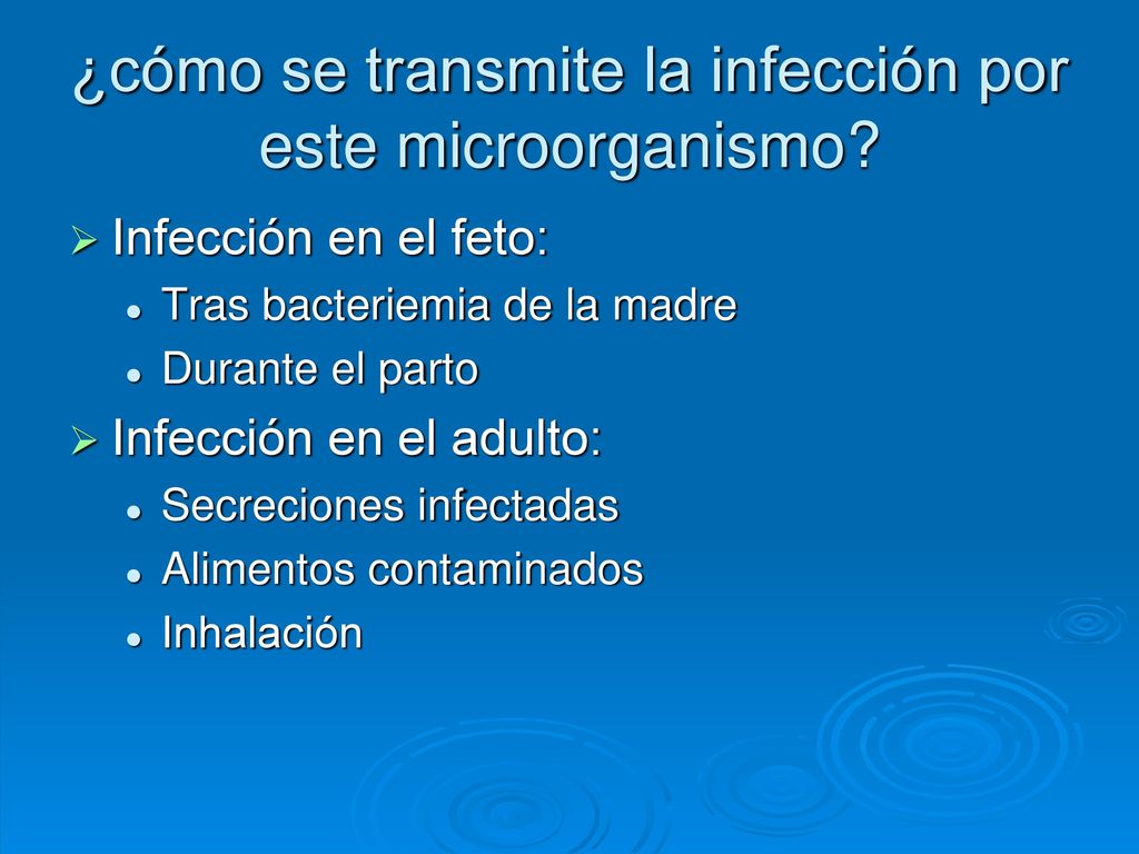 ¿cómo se transmite la infección por este microorganismo