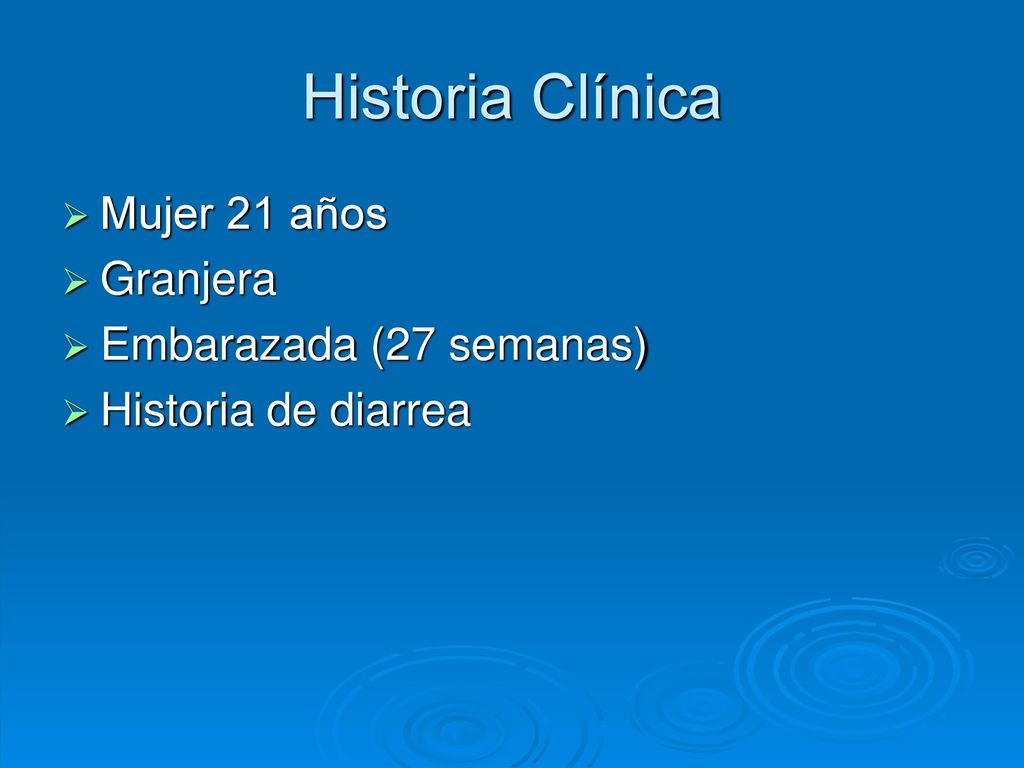 Historia Clínica Mujer 21 años Granjera Embarazada (27 semanas)