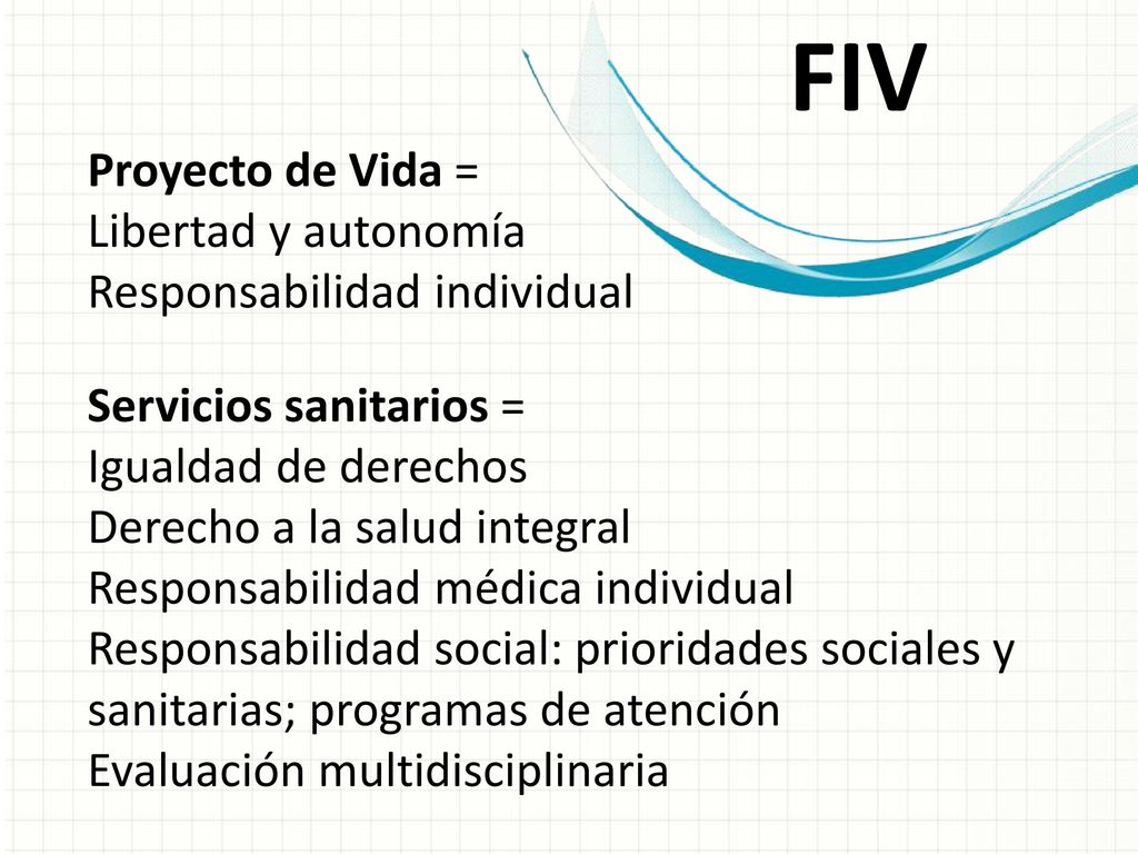 FIV Proyecto de Vida = Libertad y autonomía Responsabilidad individual