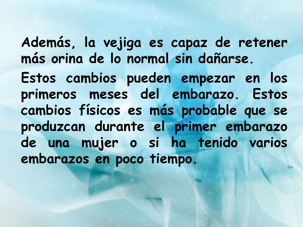 Además, la vejiga es capaz de retener más orina de lo normal sin dañarse.