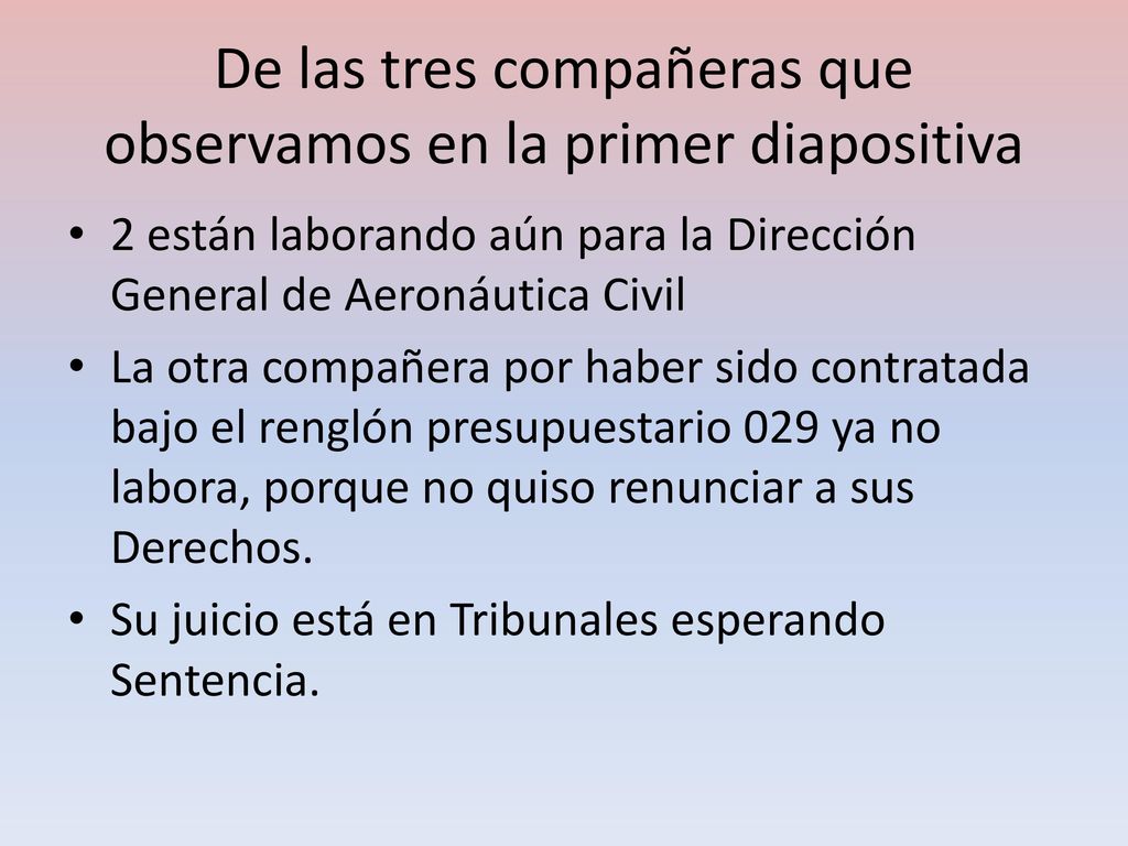 De las tres compañeras que observamos en la primer diapositiva