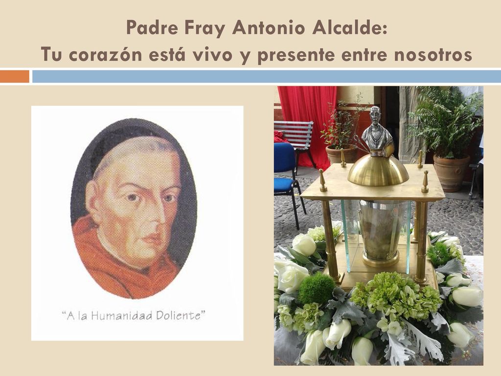 Padre Fray Antonio Alcalde: Tu corazón está vivo y presente entre nosotros