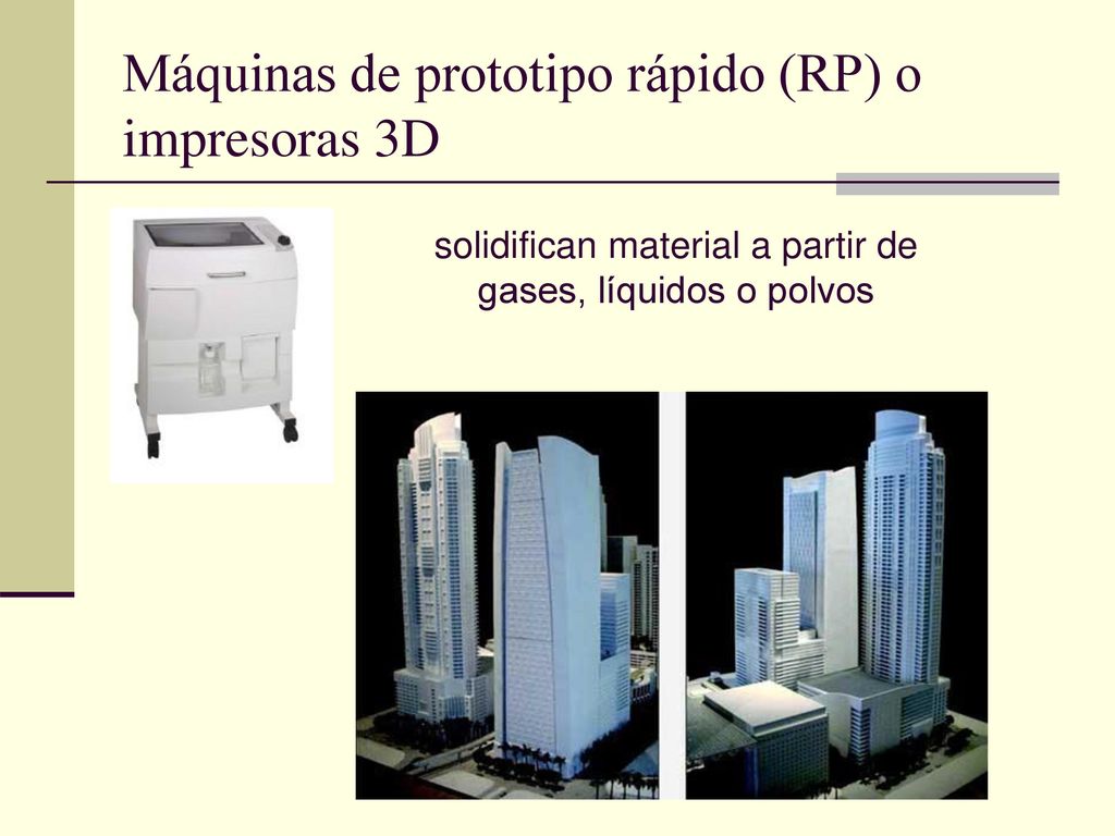 Máquinas de prototipo rápido (RP) o impresoras 3D