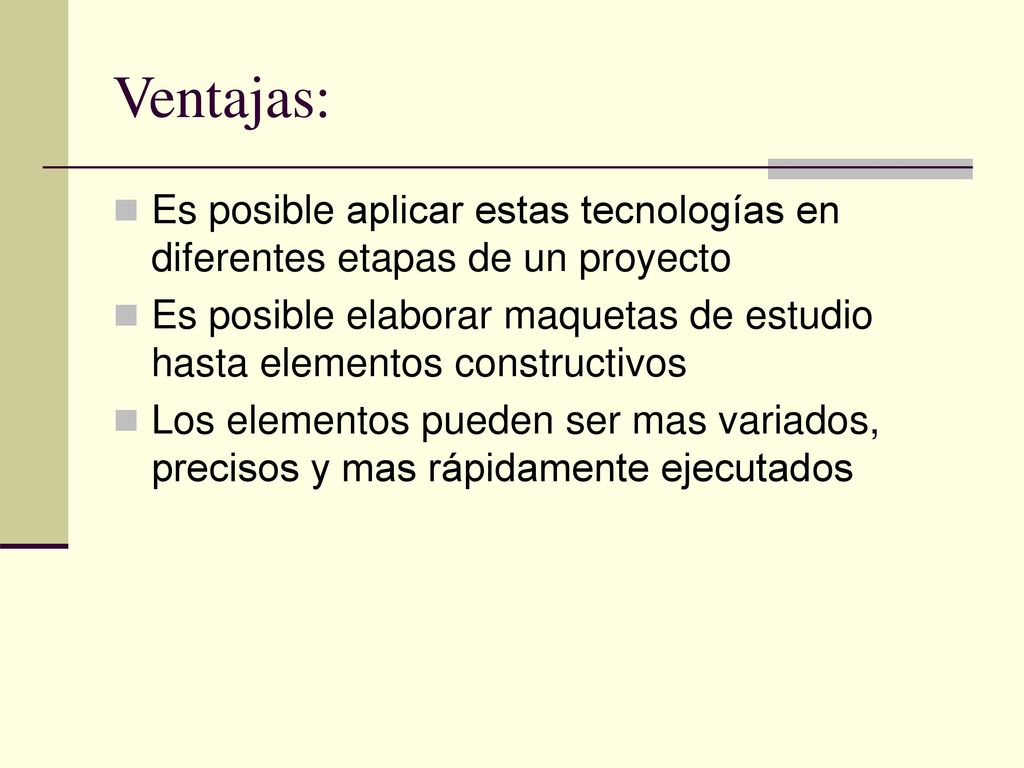 Ventajas: Es posible aplicar estas tecnologías en diferentes etapas de un proyecto.