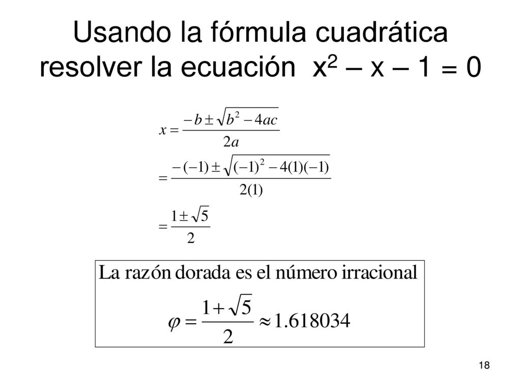 Usando la fórmula cuadrática resolver la ecuación x2 – x – 1 = 0