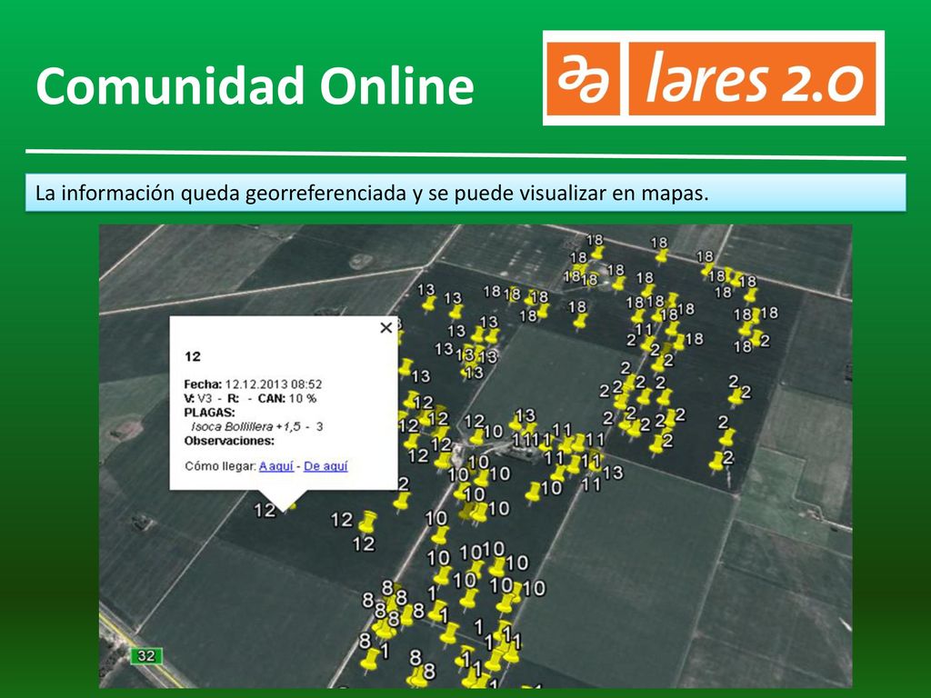 Comunidad Online La información queda georreferenciada y se puede visualizar en mapas.