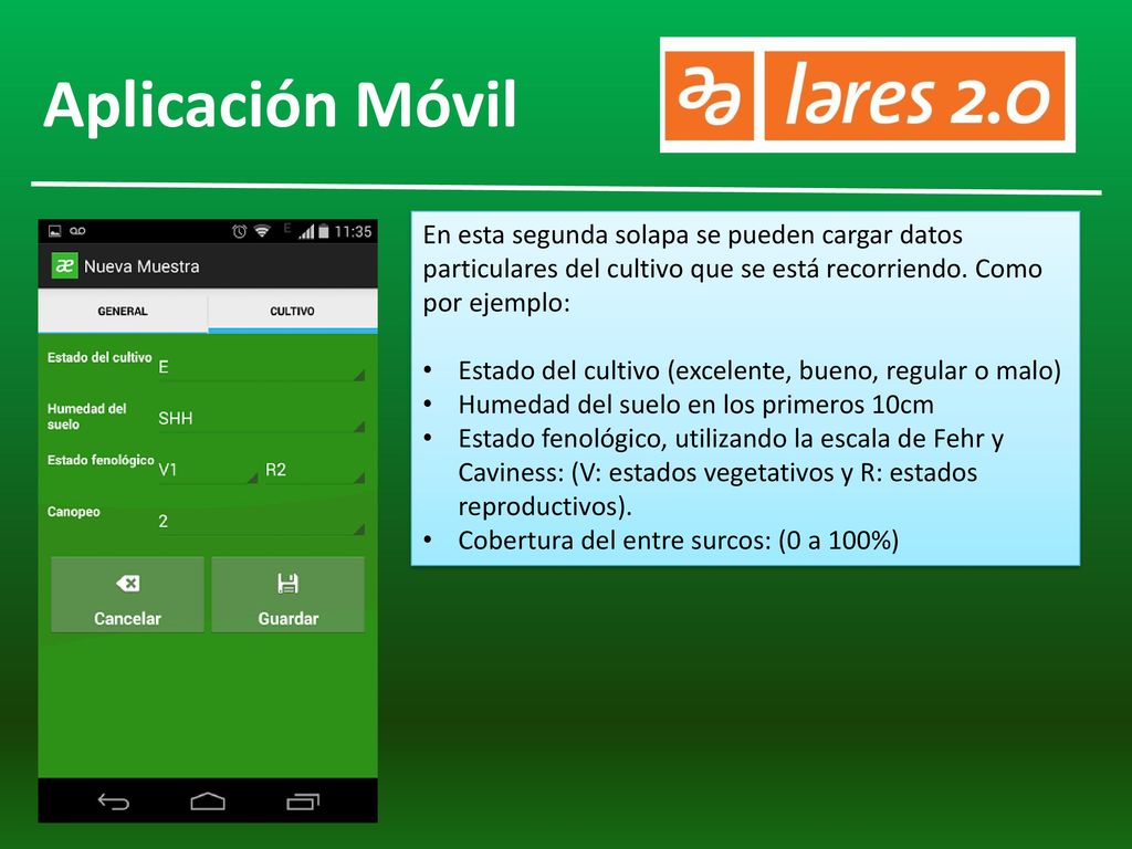 Aplicación Móvil En esta segunda solapa se pueden cargar datos particulares del cultivo que se está recorriendo. Como por ejemplo: