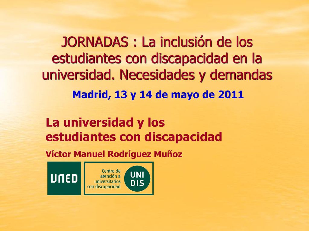 JORNADAS : La inclusión de los estudiantes con discapacidad en la universidad. Necesidades y demandas