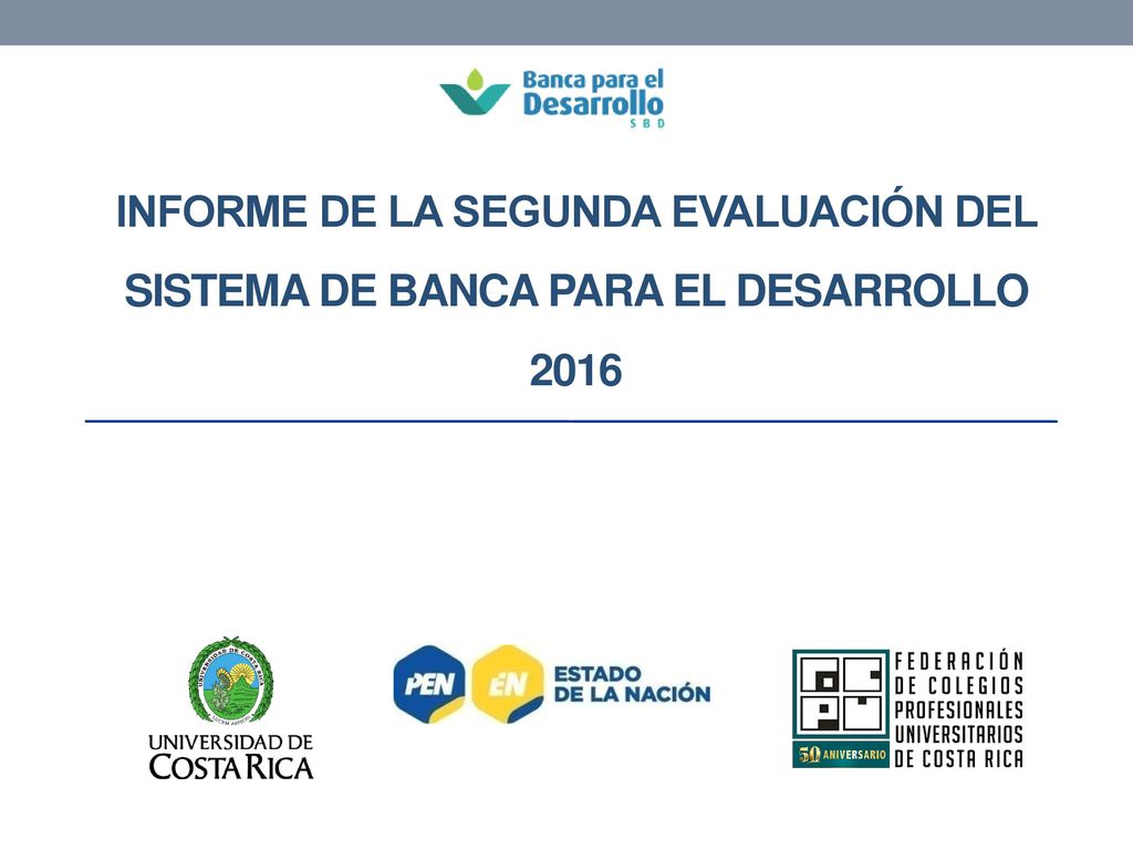 Informe de la segunda evaluación del Sistema de Banca para el Desarrollo 2016